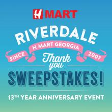 H Mart Riverdale (GA) 13 Years Anniversary Sweepstake Event!